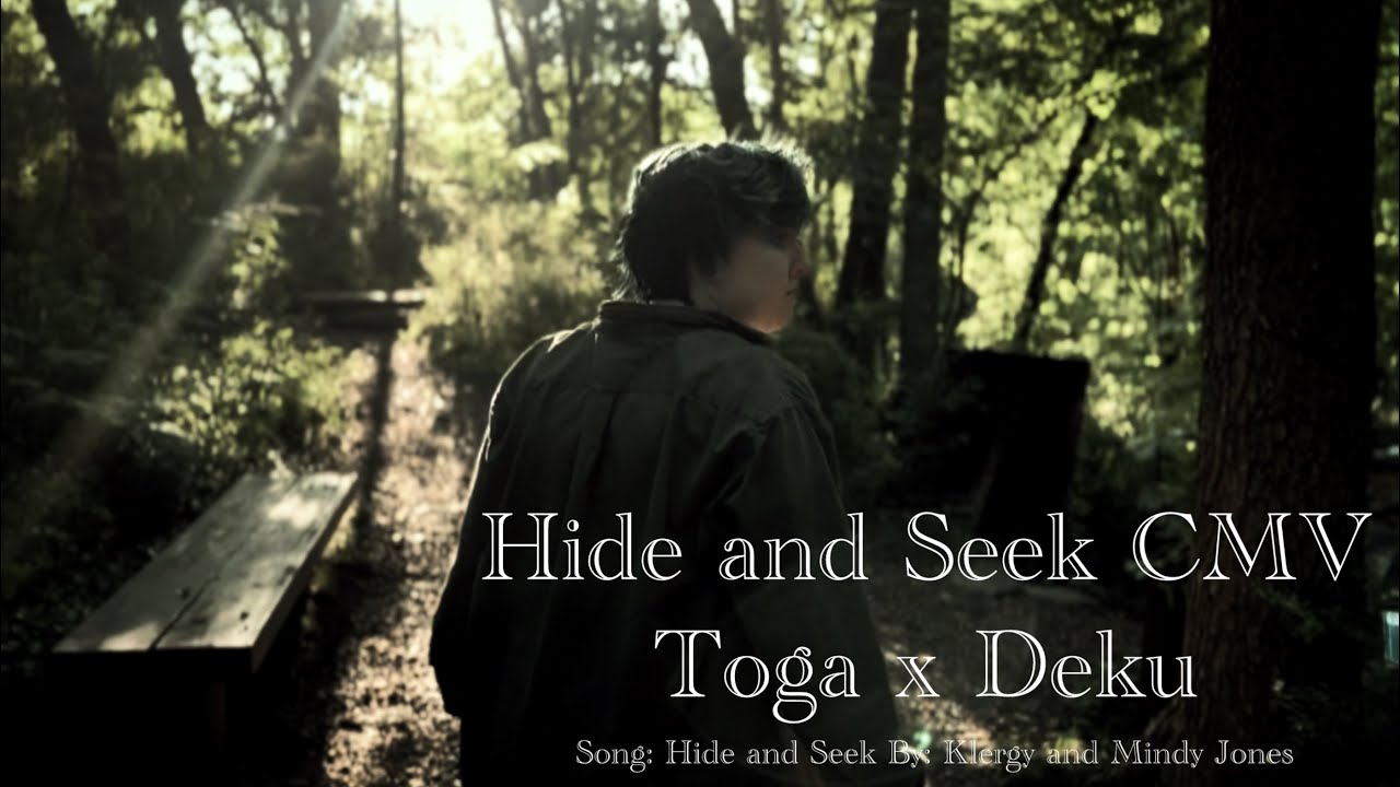 Hide and Seek CMV Toga x Deku (Song: Hide and Seek By: Klergy and Mindy Jones)