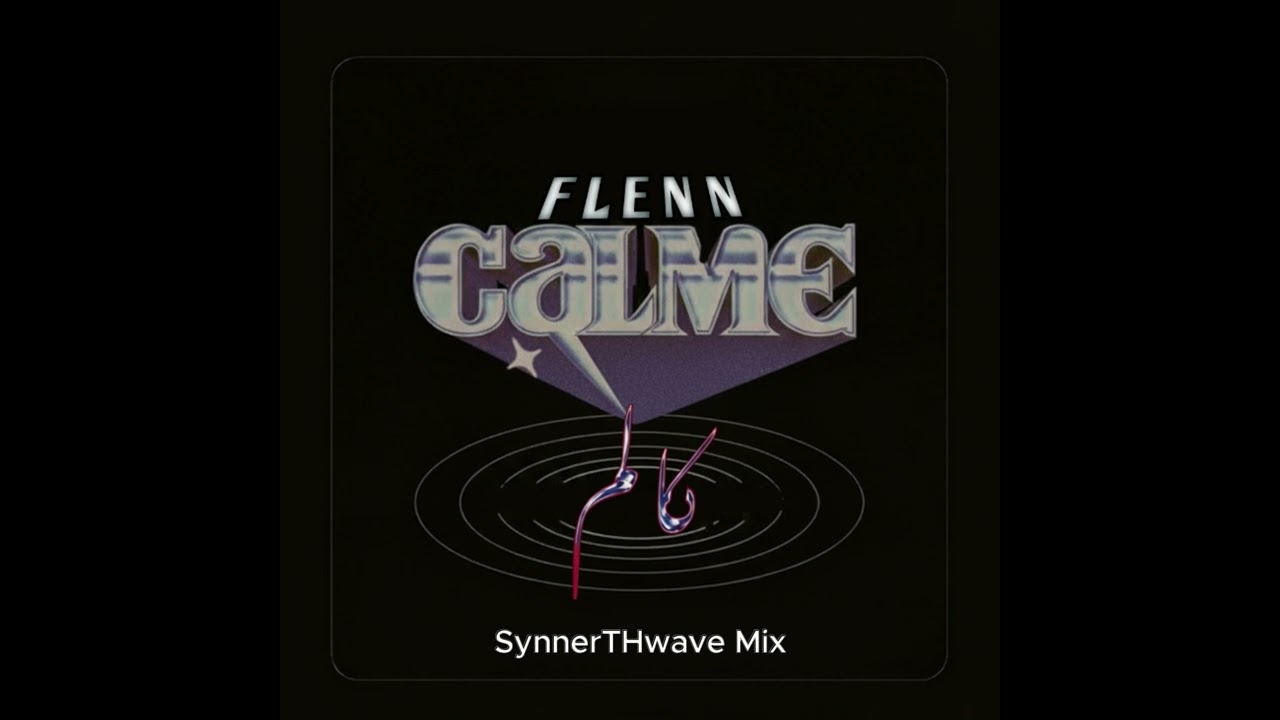 Flenn - Calme (SynnerTHwave Mix)