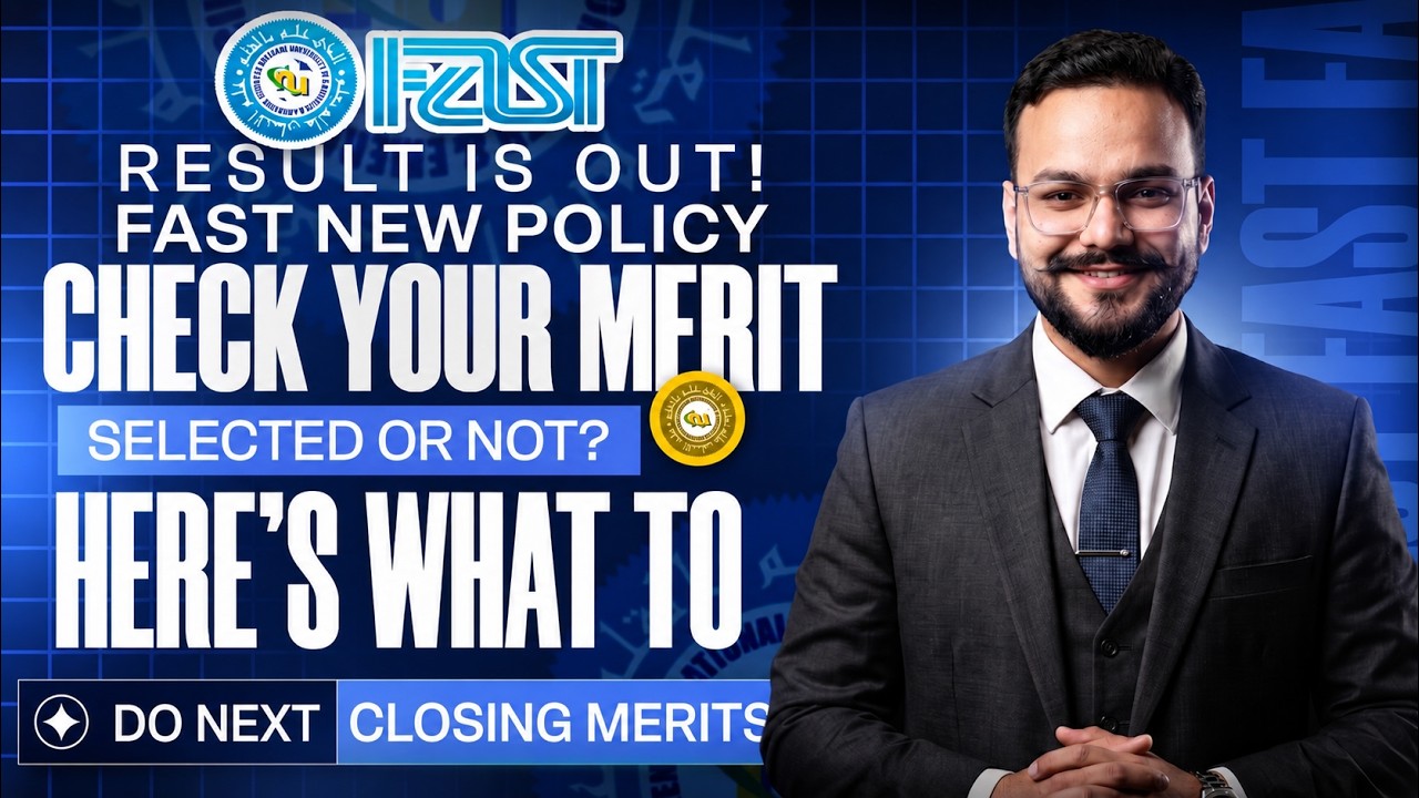 FAST 2026 Closing Merit List | New Policy | Field Change | Scholarships | Next FAST Merit List