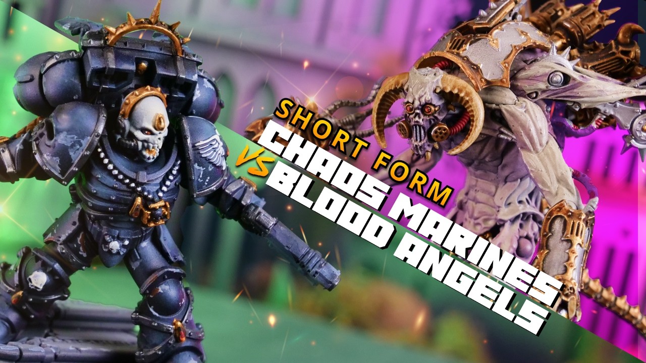 Chaos Space Marines vs Blood Angels - A Short Form Warhammer 40k Battle Report