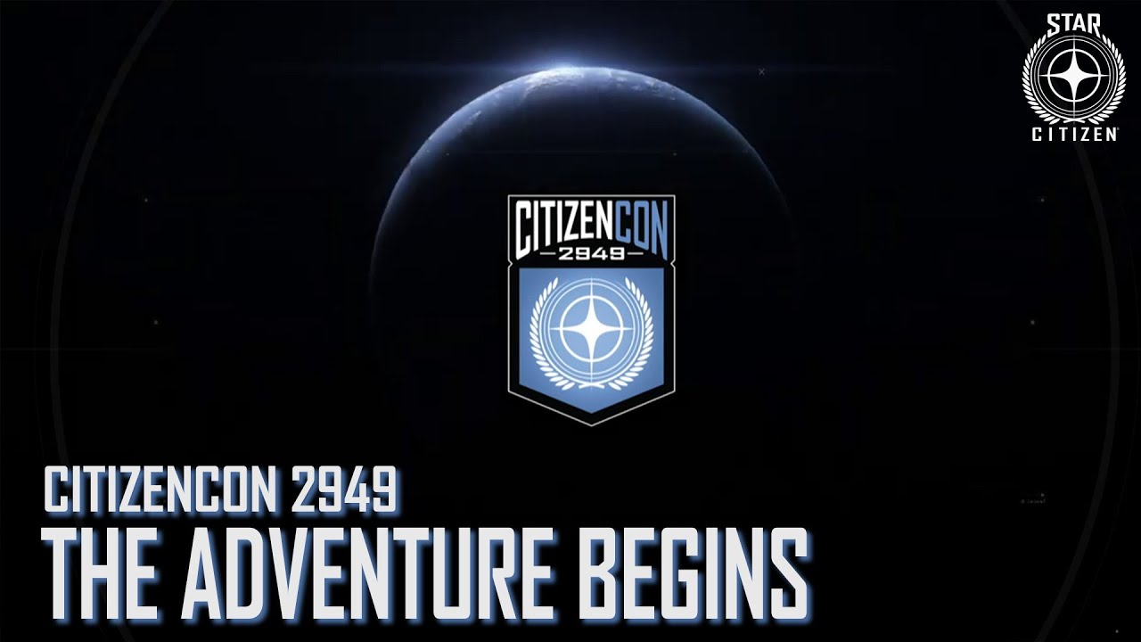 Star Citizen: CitizenCon 2949 - The Adventure Begins