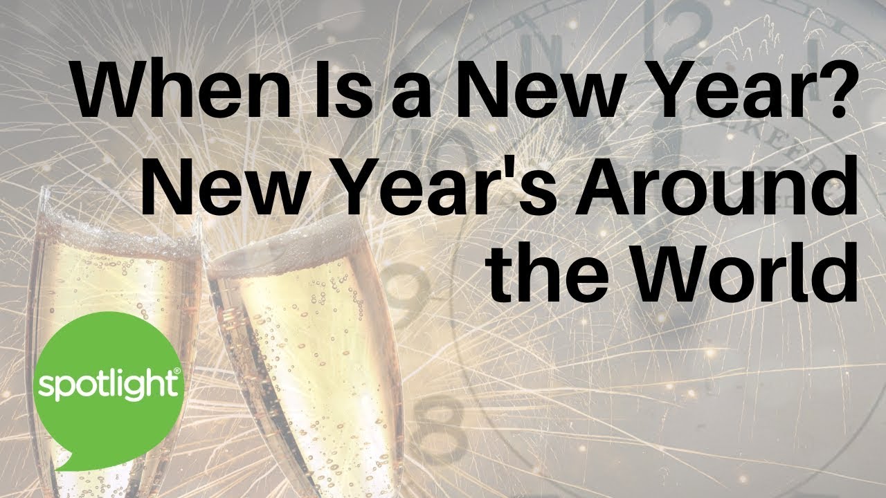 When Is a New Year? New Year’s Celebrations Around the World | practice English with Spotlight