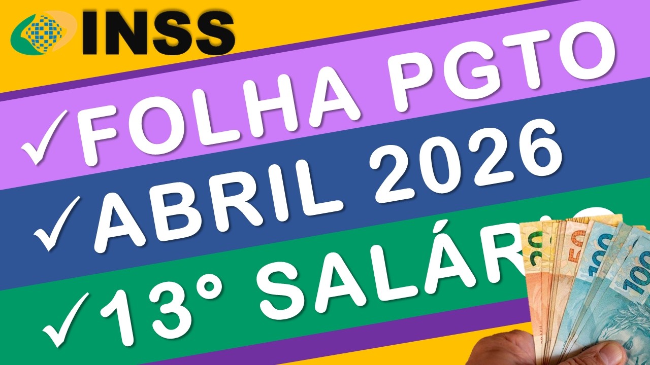 INSS: VIRADA DA FOLHA (EXTRATO) DE PAGAMENTO INSS M&Ecirc;S DE ABRIL 2026