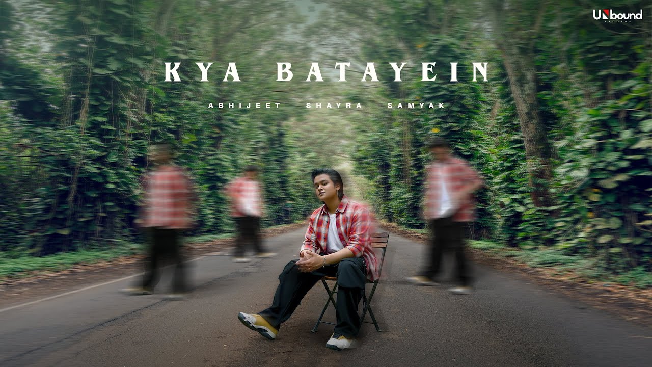 Kya Batayein (Official Video) | Samyak P | Abhijeet S | Shayra A | Unbound Records