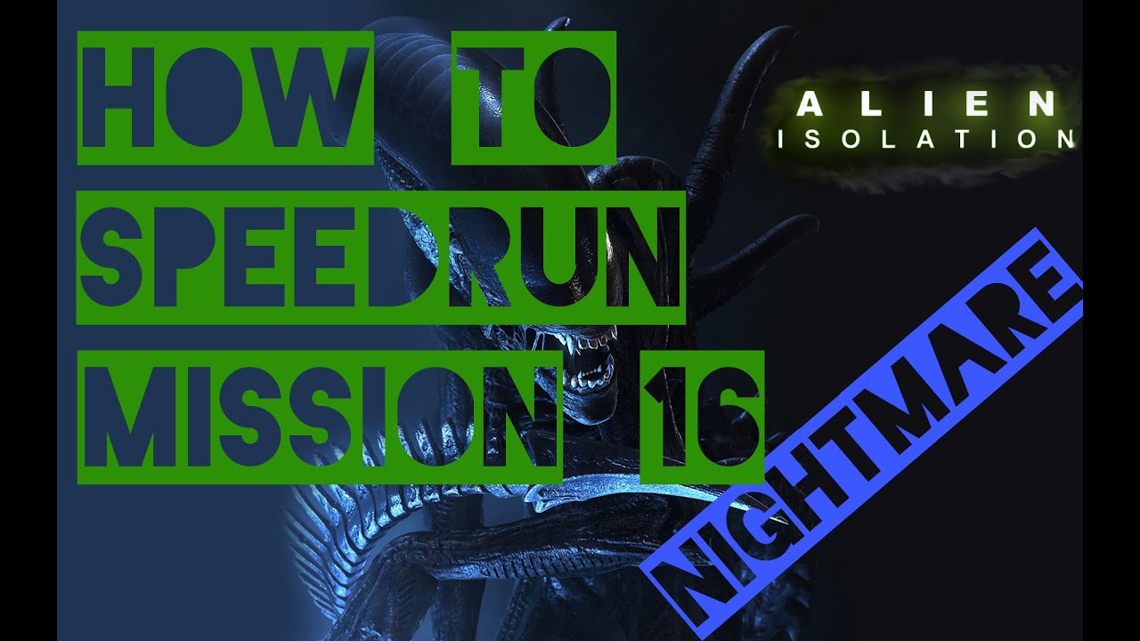 How to speedrun Mission 16 in Alien Isolation [NIGHTMARE]