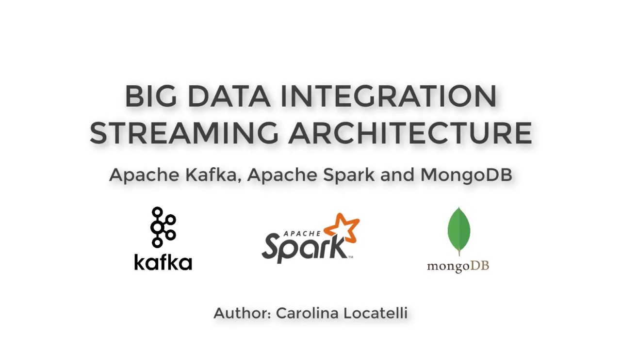 Master thesis - Big data integration streaming application with Kafka, Spark and MongoDB