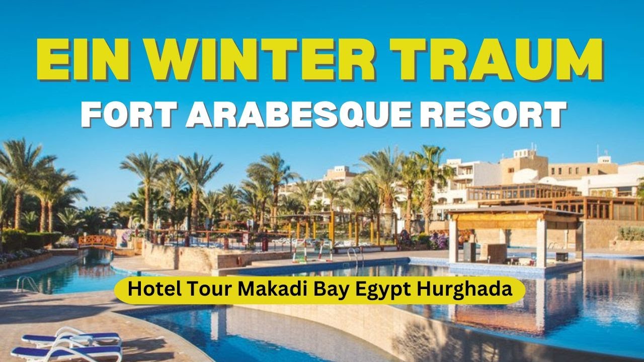 Fort Arabesque Resort Spa & Villas | Ein Winter TRAUM |  Hotel Tour Makadi Bay Egypt Hurghada