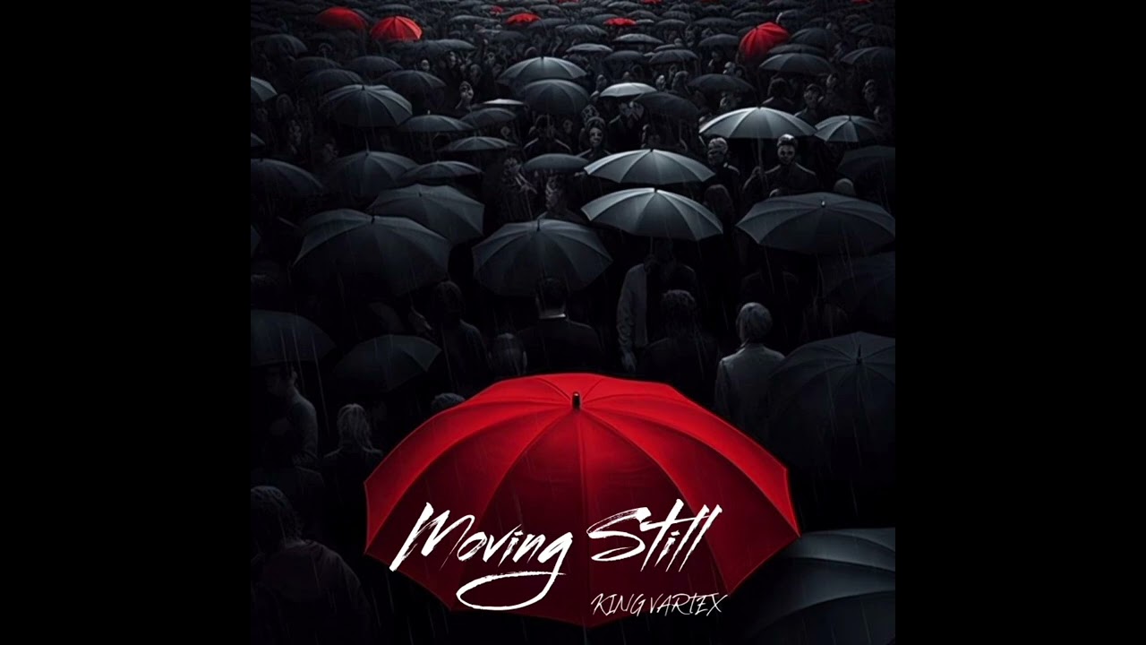 Moving Still By King Vartex 