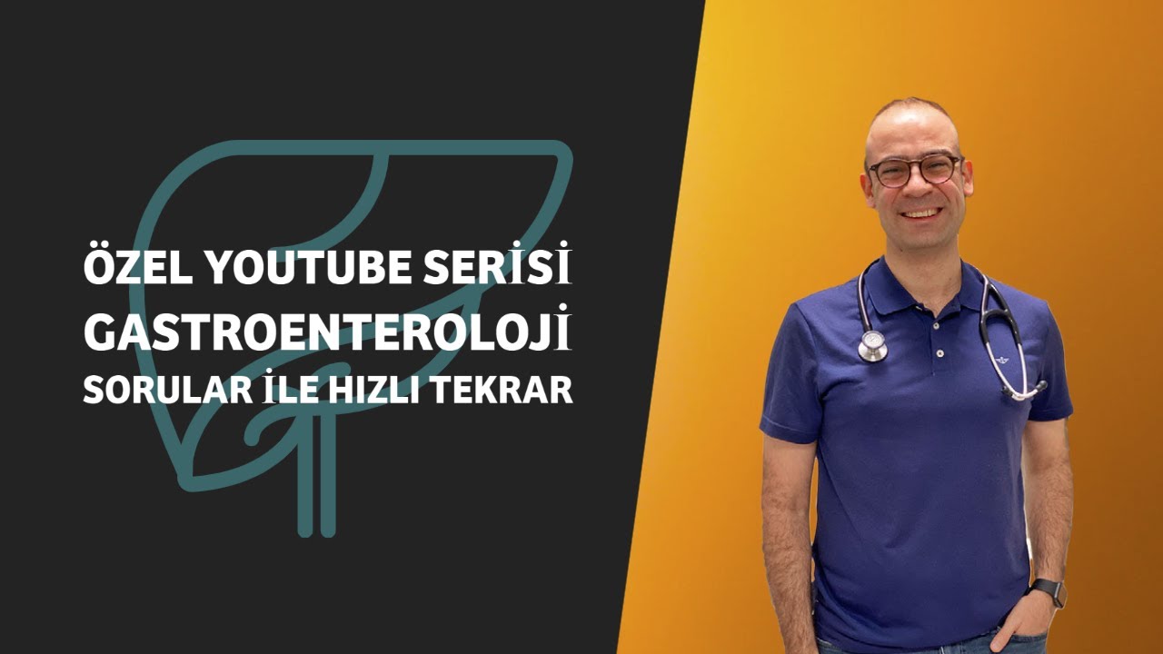 GASTROENTEROLOJİ SORULARLA HIZLI TEKRAR