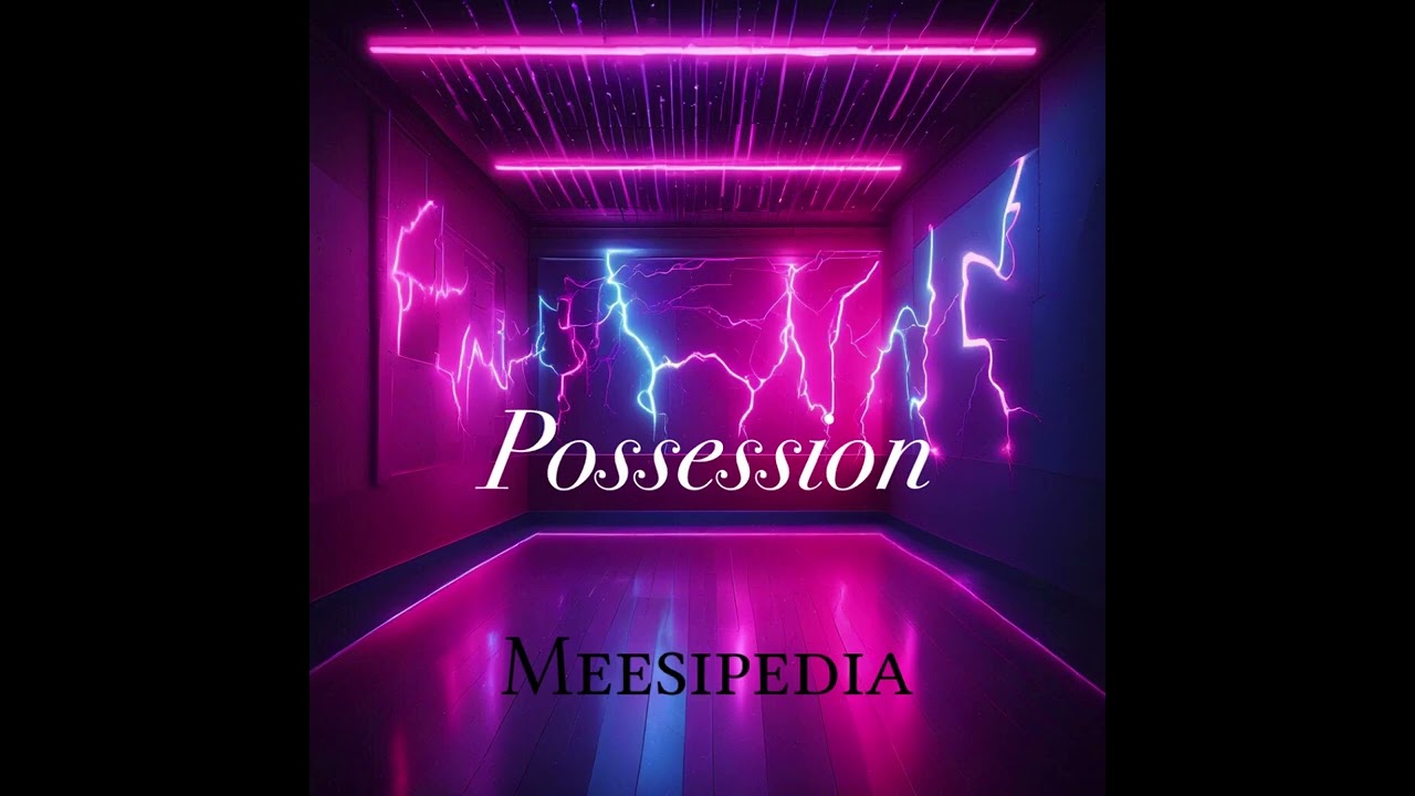 Meesipedia - Possession