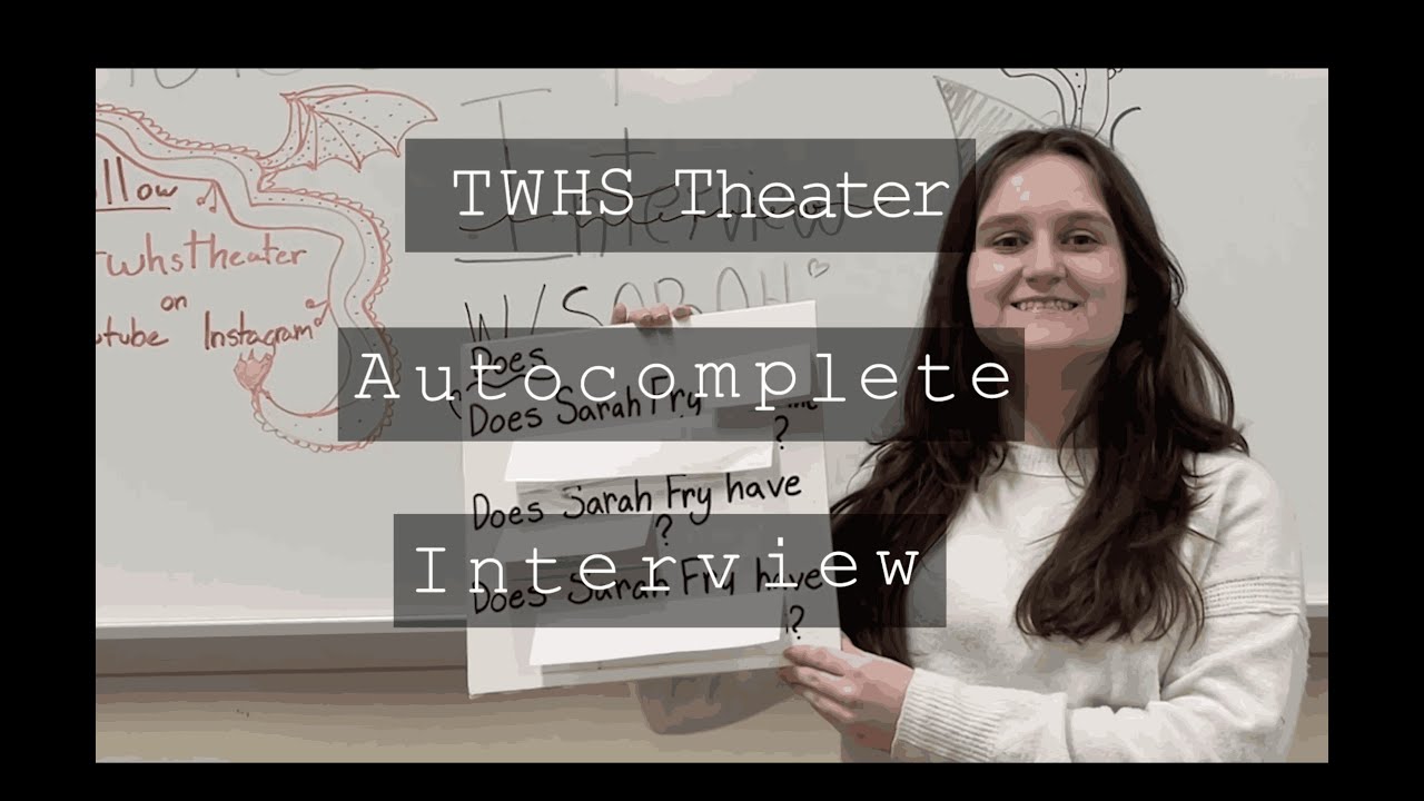 TWHS Theater - Autocomplete Interview