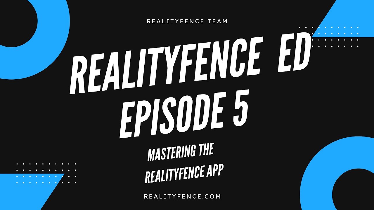 Mastering the RealityFence App: A User&rsquo;s Guide to Everything!