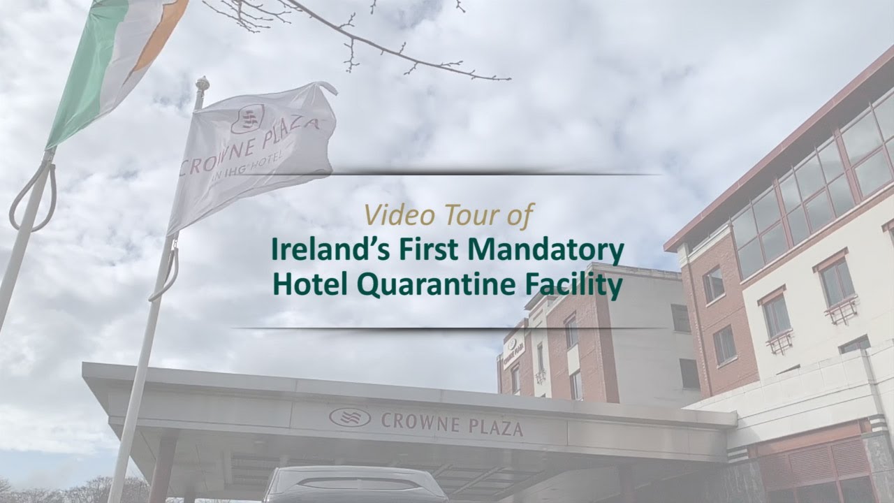 Video Tour of Ireland's First Mandatory Hotel Quarantine Facility