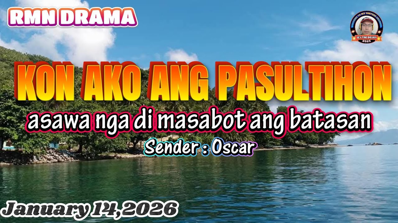 KON AKO ANG PASULTIHON * Sender : Oscar * January 14,2026