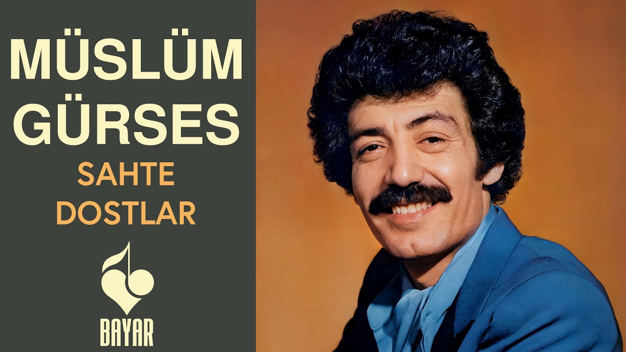 Müslüm Gürses - Sahte Dostlar