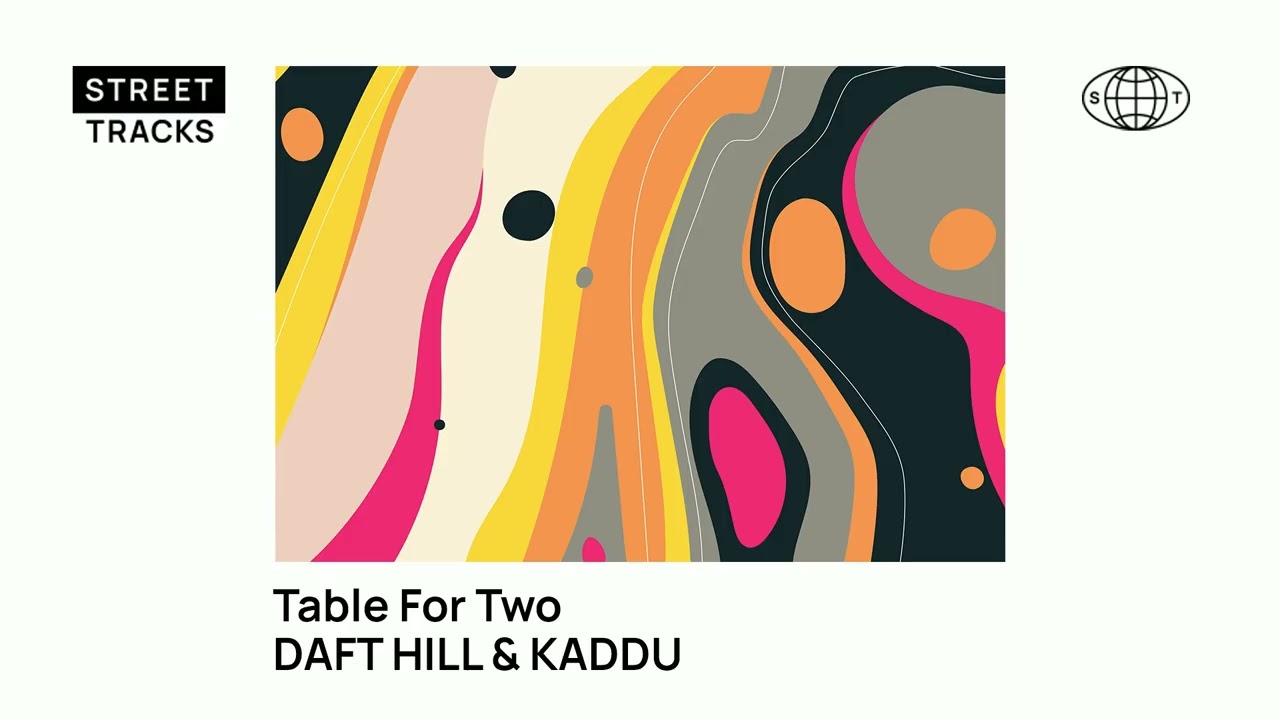 Daft Hill & Kaddu - Table For Two (Street Tracks)