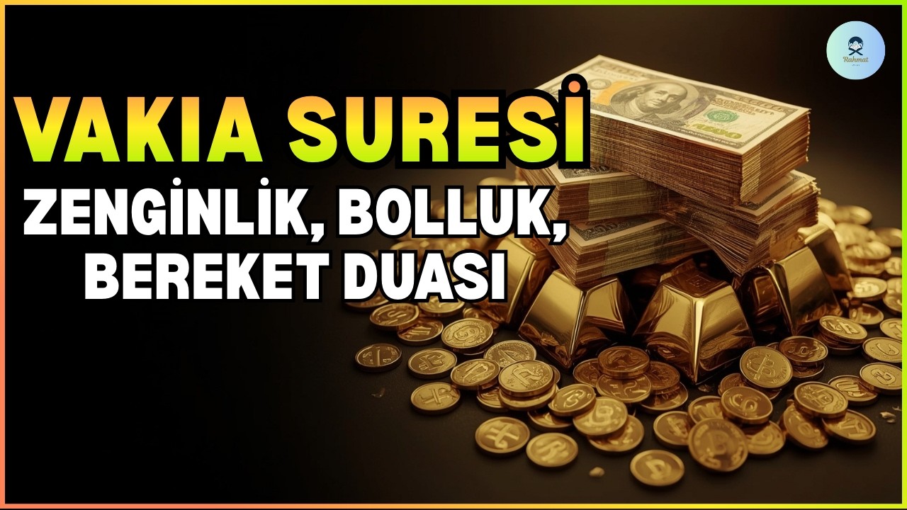 Vakıa Suresi Zenginlik, Bolluk, Bereket Duası - Rızık Ayetleri