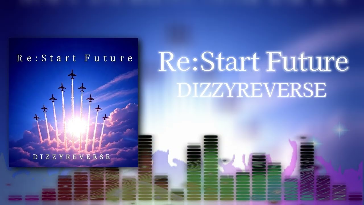DIZZYREVERSE - Re:Start Future (OFFICIAL BASIC LYRIC VIDEO)