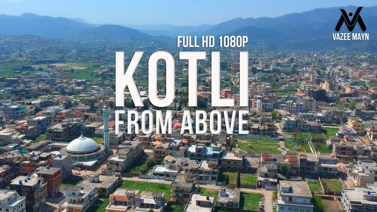 Kotli azad kashmir Drone Video (FULL HD 1080P) VAZEE MAYN