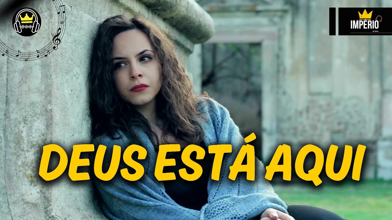 Deus está aqui | Música Para Quem Precisa de Deus Agora