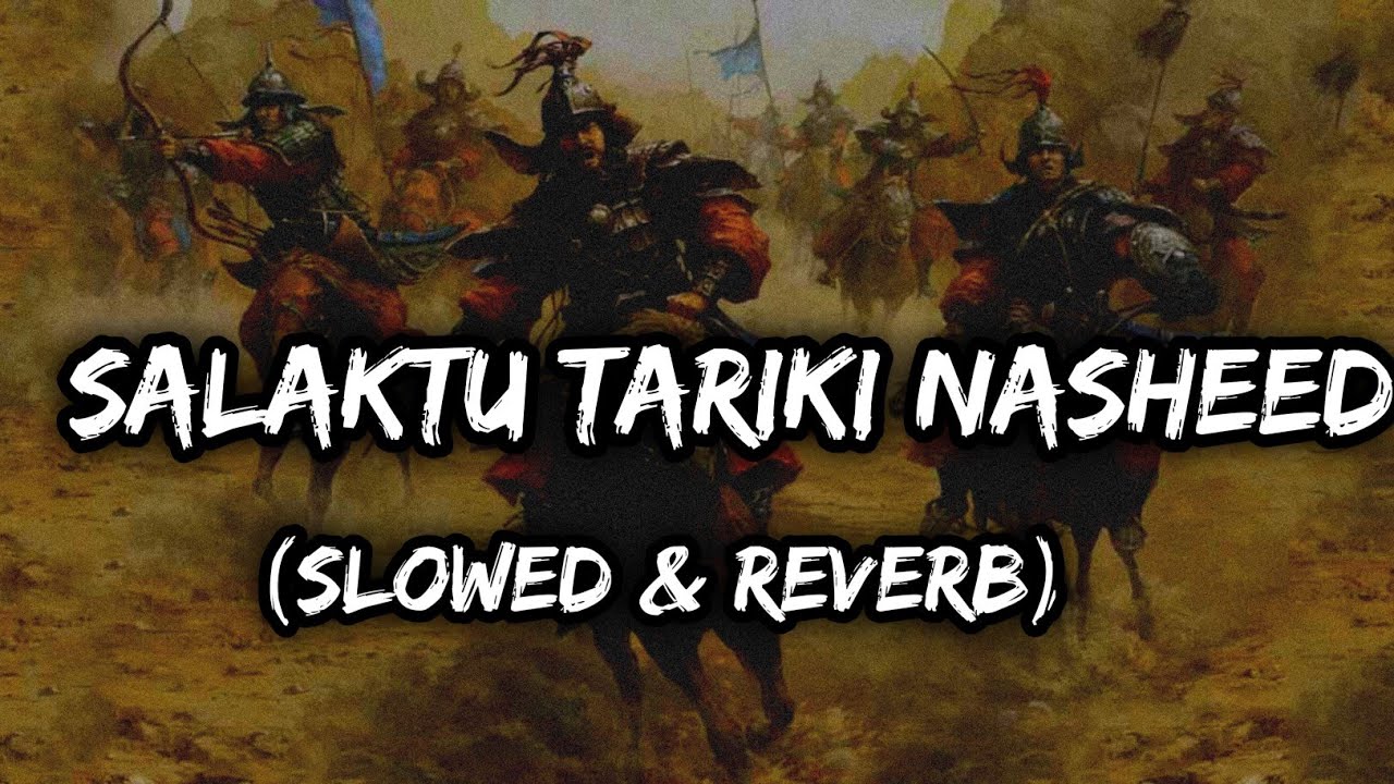 Salaktu Tariki - (slowed+reverb) #nasheed nasheed (copyright allow)