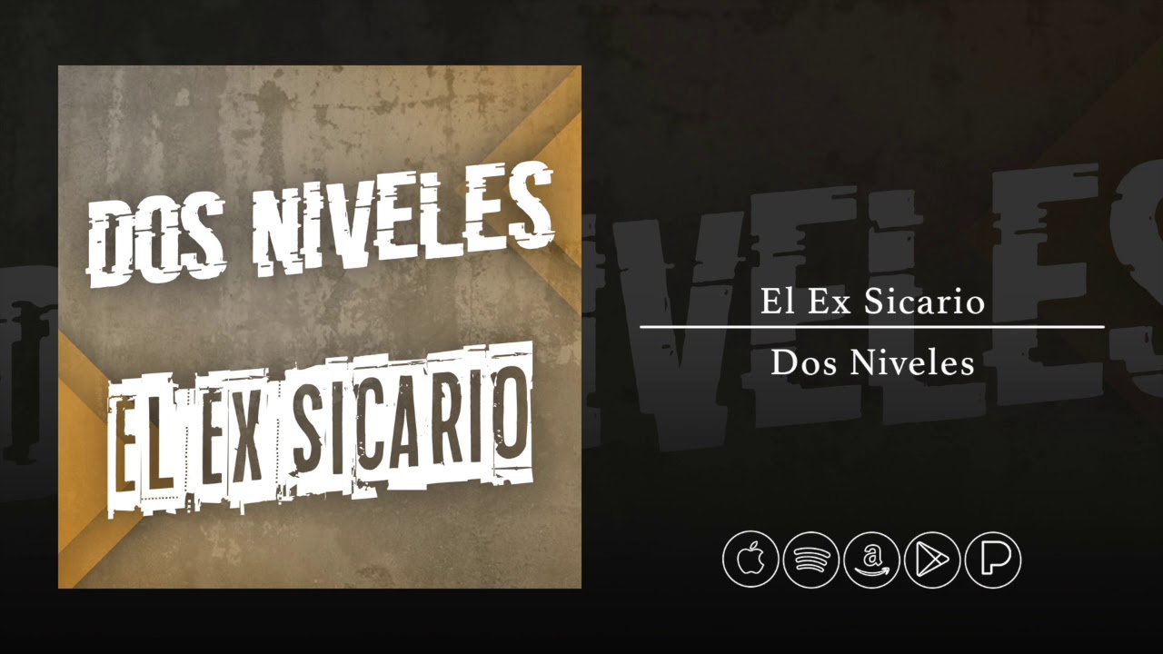 Dos Niveles - El Ex Sicario