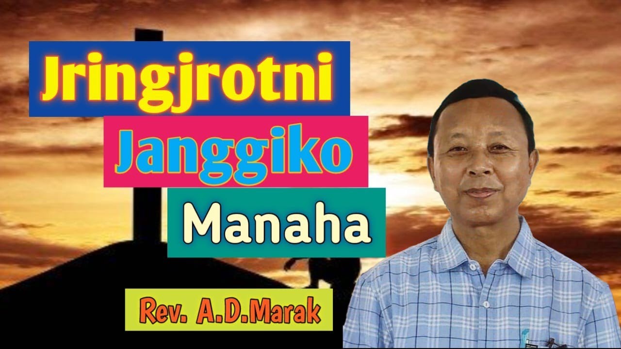 Jringjrotni Janggiko Manaha || Bichal Kaona Rebaja || Siaoni Janggiona || Rev. A.D.Marak @dianzo30