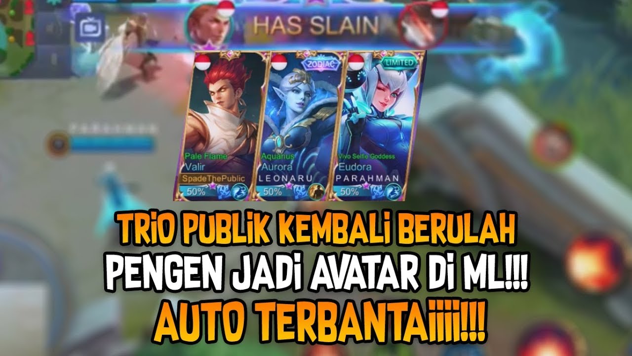 TRIO PUBLIK KEMBALI BERULAH.. PENGEN JADI AVATAR DI ML!!! AUTO TERBANTAI!!!