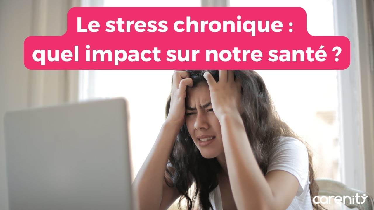 Stress chronique : quels impacts sur la sant&eacute; et comment le g&eacute;rer ?