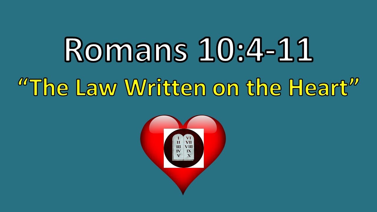 The Law Written on the Heart - Romans 10.4-11