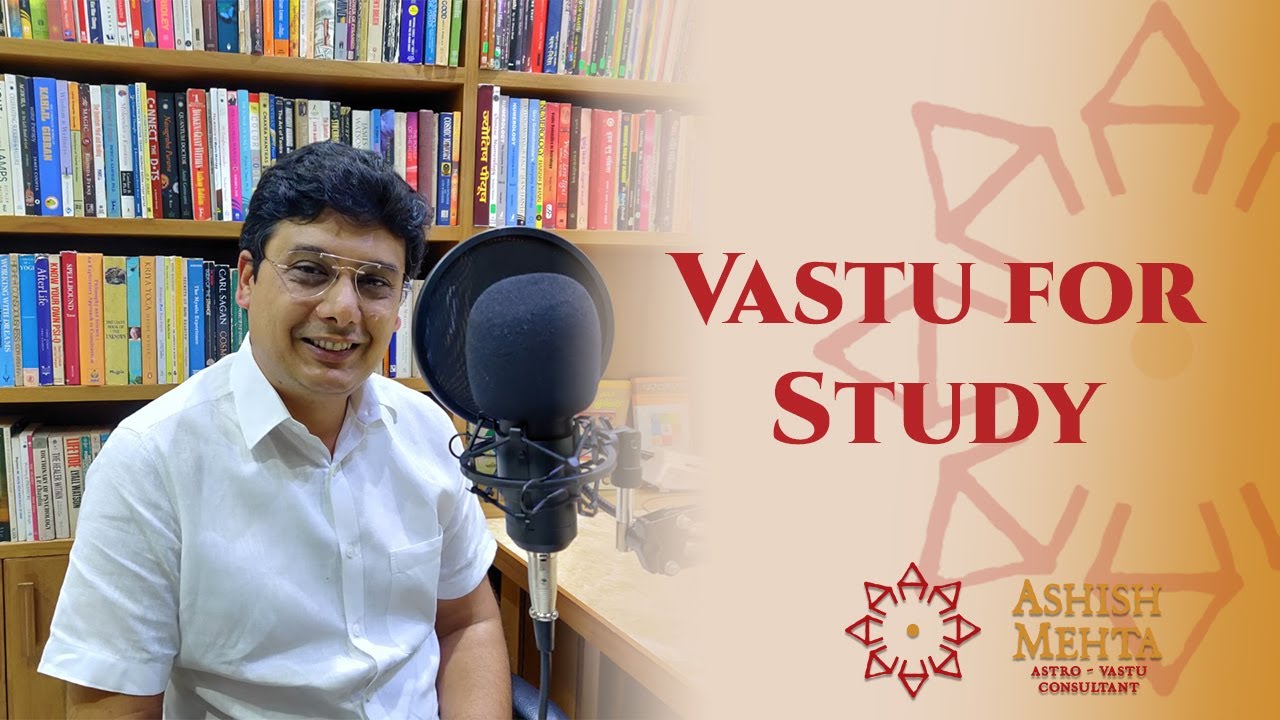Vastu for Study | Ashish Mehta