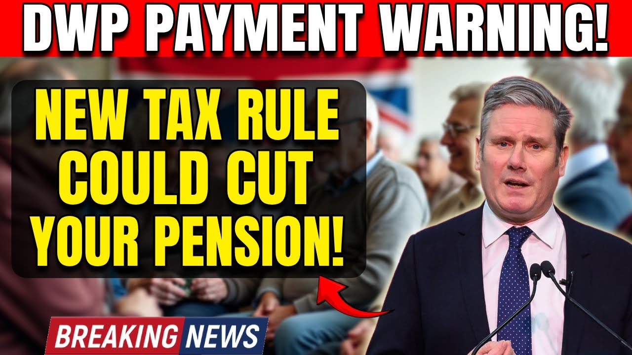 🚨 DWP Alert: New Pension Tax Rule Could Cut Your Income &ndash; What You Need to Know 🚨