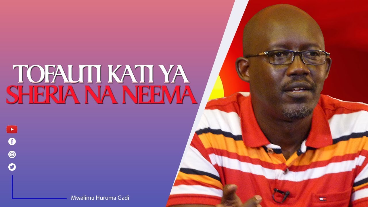 A1:Tofauti Kati Ya Sheria Na Neema | Mwalimu Huruma Gadi-17.05.2021