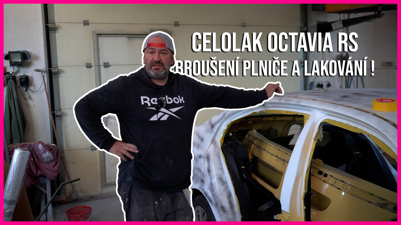 Celolak Octavia RS | Broušení plniče a lakování !