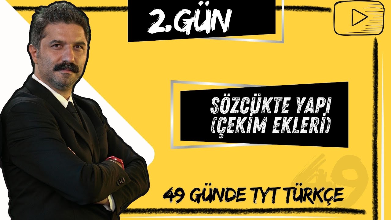 Sözcükte Yapı | Çekim Ekleri | 49 Günde TYT Türkçe Kampı | 2.GÜN