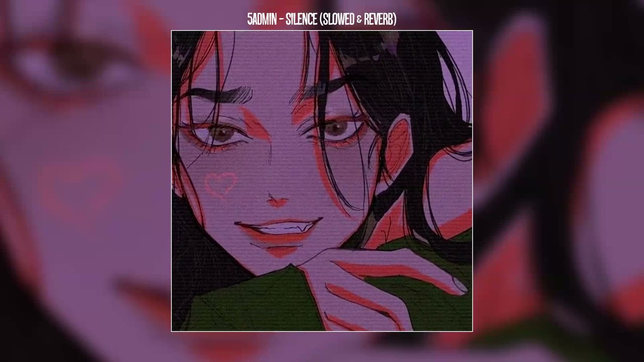 5admin - Silence (Slowed & Reverb)