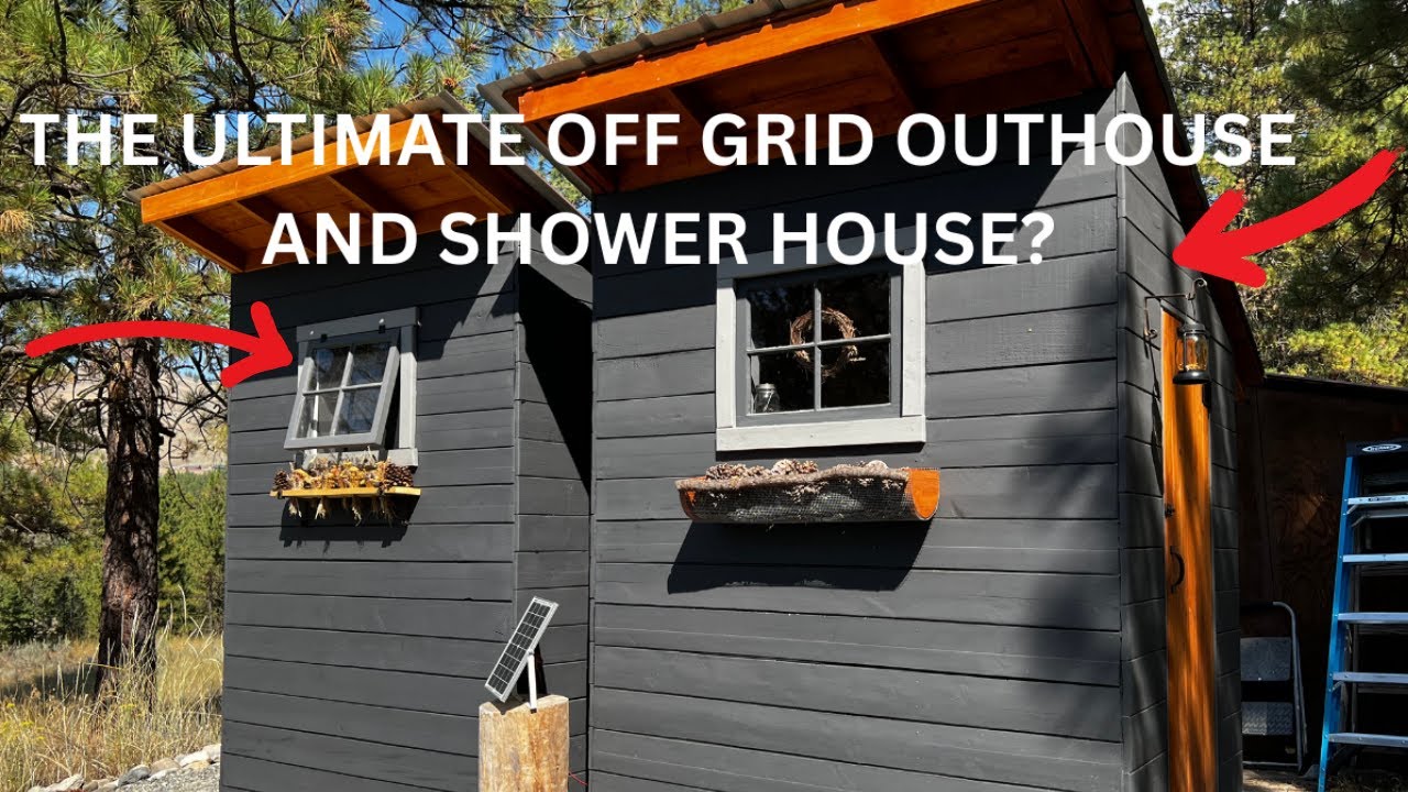 THE ULTIMATE OFF- GRID OUTHOUSE & SHOWER HOUSE TOUR SIMPLE SMART TOTALLY SELF SUFFICIENT DIY!