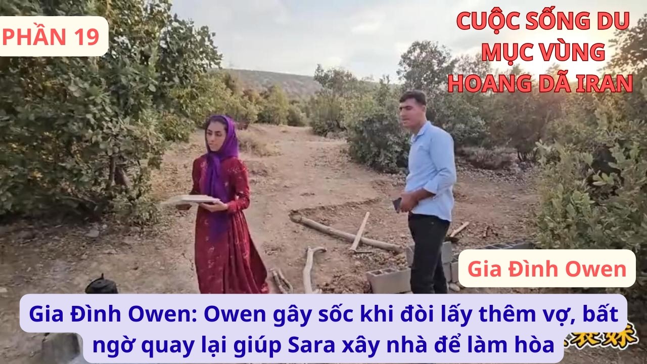 Gia Đình Owen: P19 Owen gây sốc khi đòi lấy thêm vợ, bất ngờ quay lại giúp Sara xây nhà để làm hòa