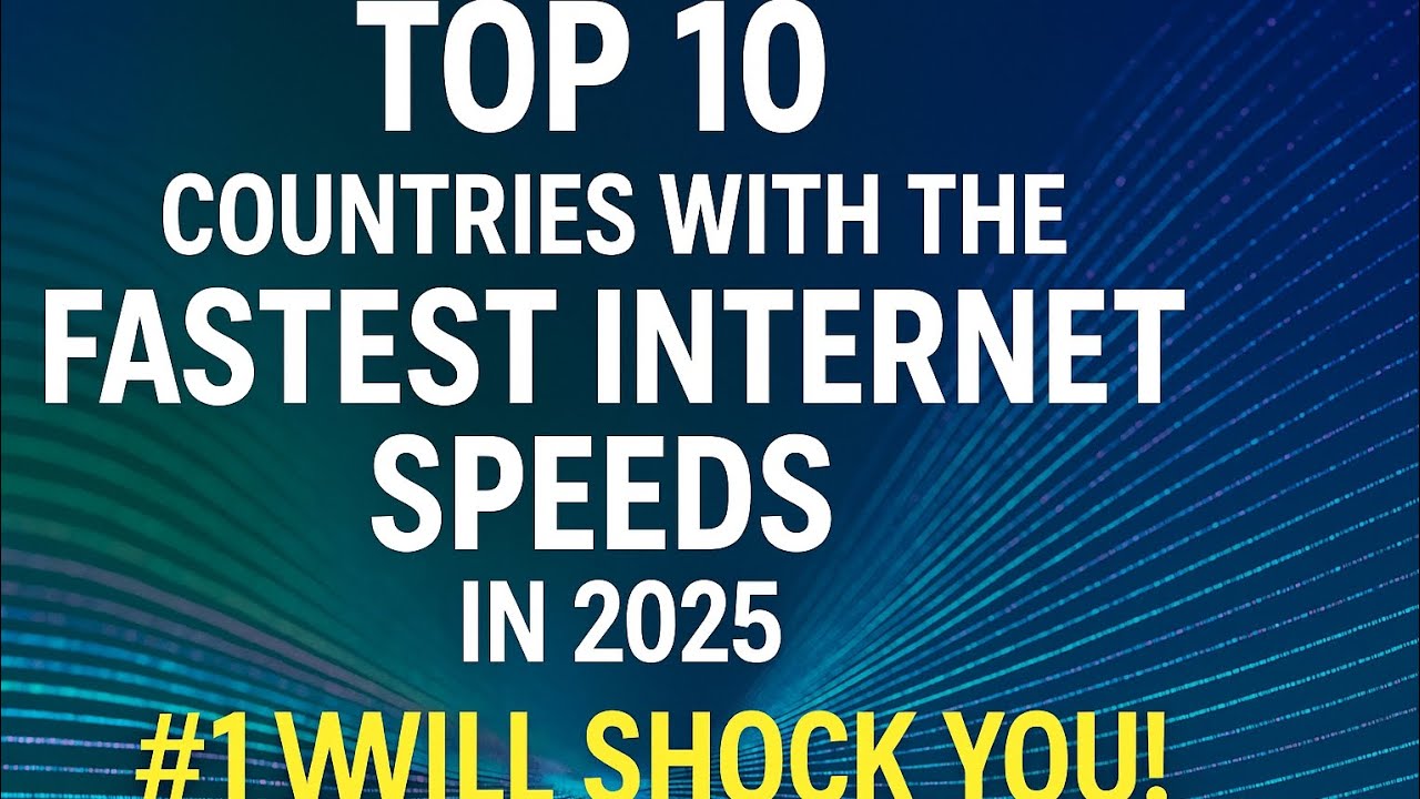 Top 10 Countries with the Fastest Internet Speeds in 2025 | #1 Will Shock You!