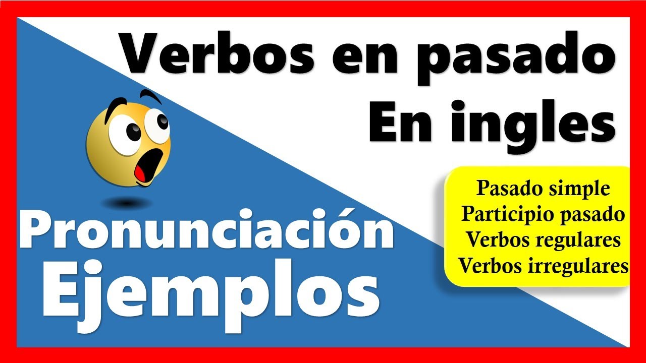 Como hacer VERBOS en PASADO en INGLES 🤓🇺🇸🇬🇧 Reglas, Ejemplos y Pronunciación