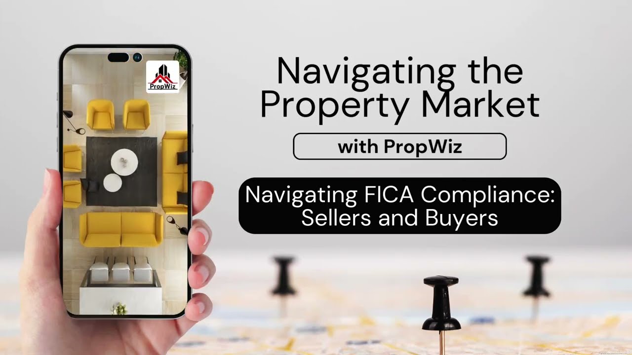 Navigating FICA Compliance in Real Estate: A Guide for Sellers and Buyers | PropWiz Property News