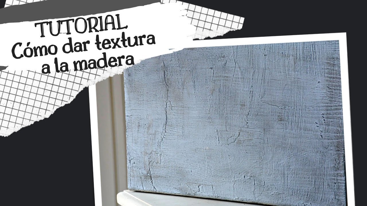 DECORAR MUEBLES-Cómo hacer EFECTO TEXTURA en madera