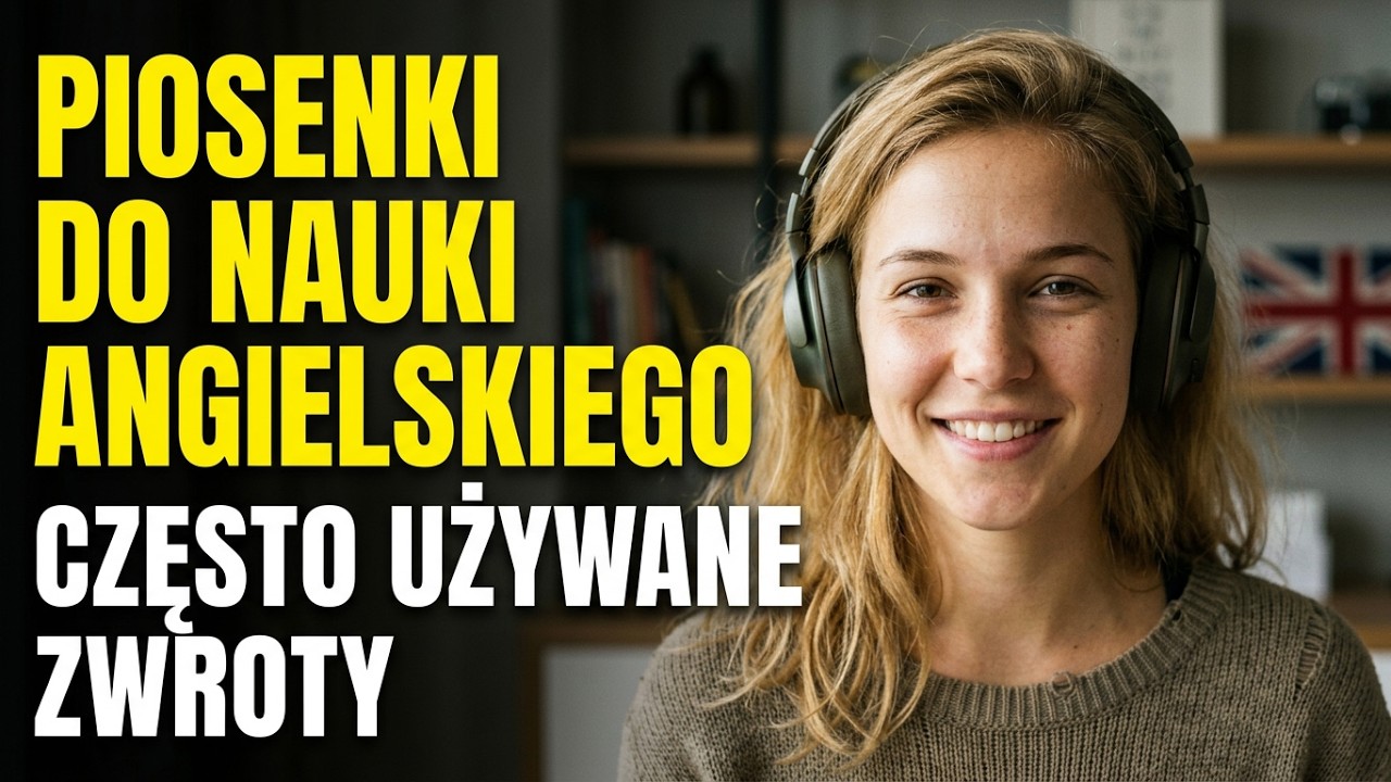 Piosenki do nauki angielskiego: Idealne, by uczyć się w tle! 🎧