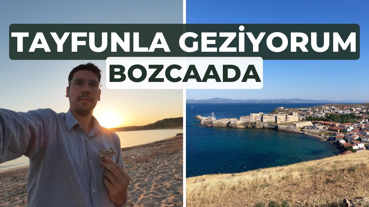 Tayfunla Geziyorum /w BOZCAADA