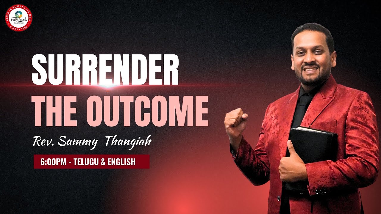 🔴🅻🅸🆅🅴 Surrender The Outcome | 6pm Telugu | Pas. Sammy Thangiah - Rev. Prakash | FGAG Indiranagar