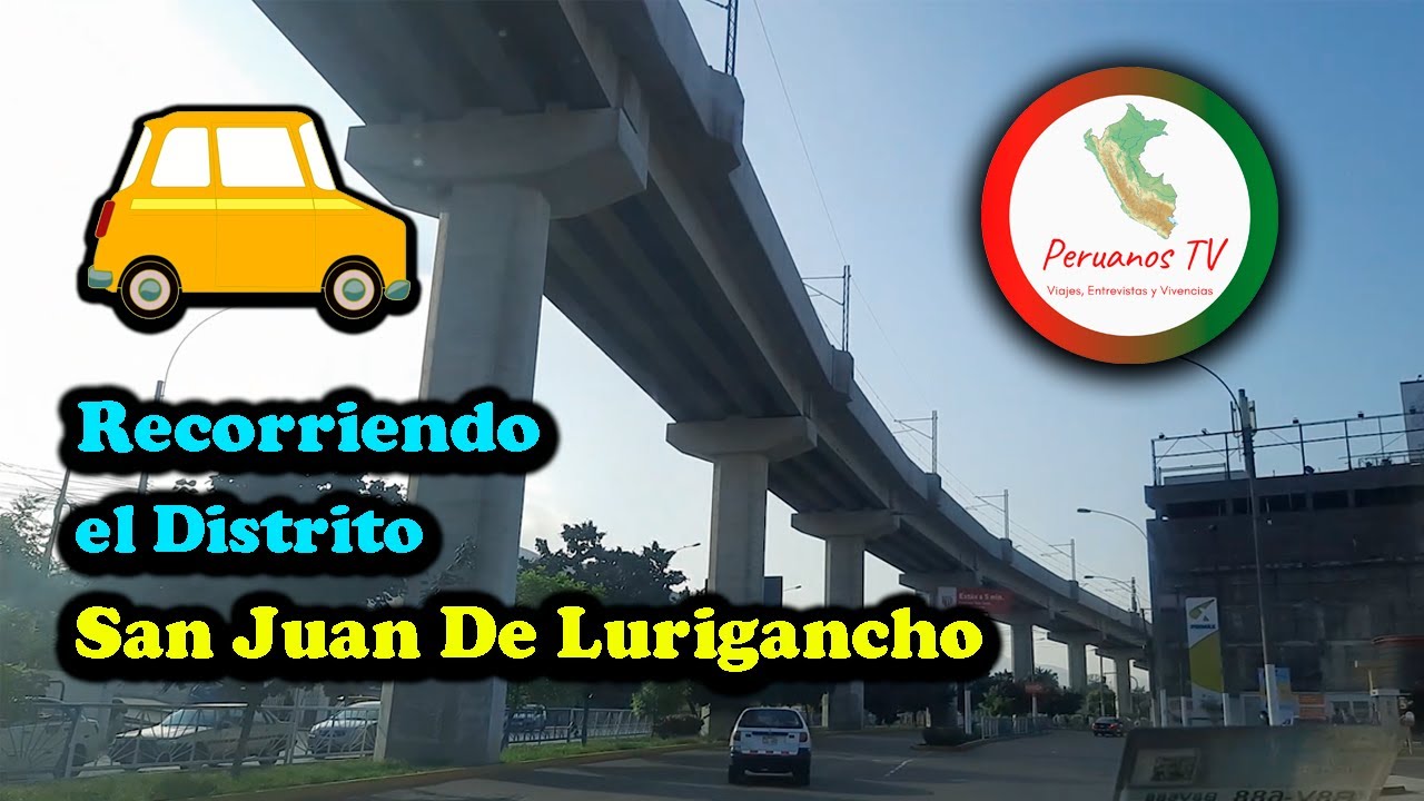 Recorriendo el Distrito de San Juan de Lurigancho (Tour de lugares principales) 🚕