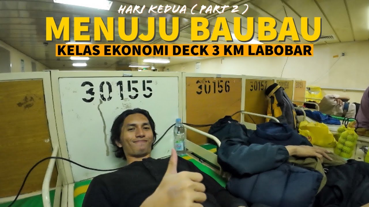 PERJALANAN KM LABOBAR BERLANJUT MENUJU BAUBAU - Ada Yang Kasurnya Diambil