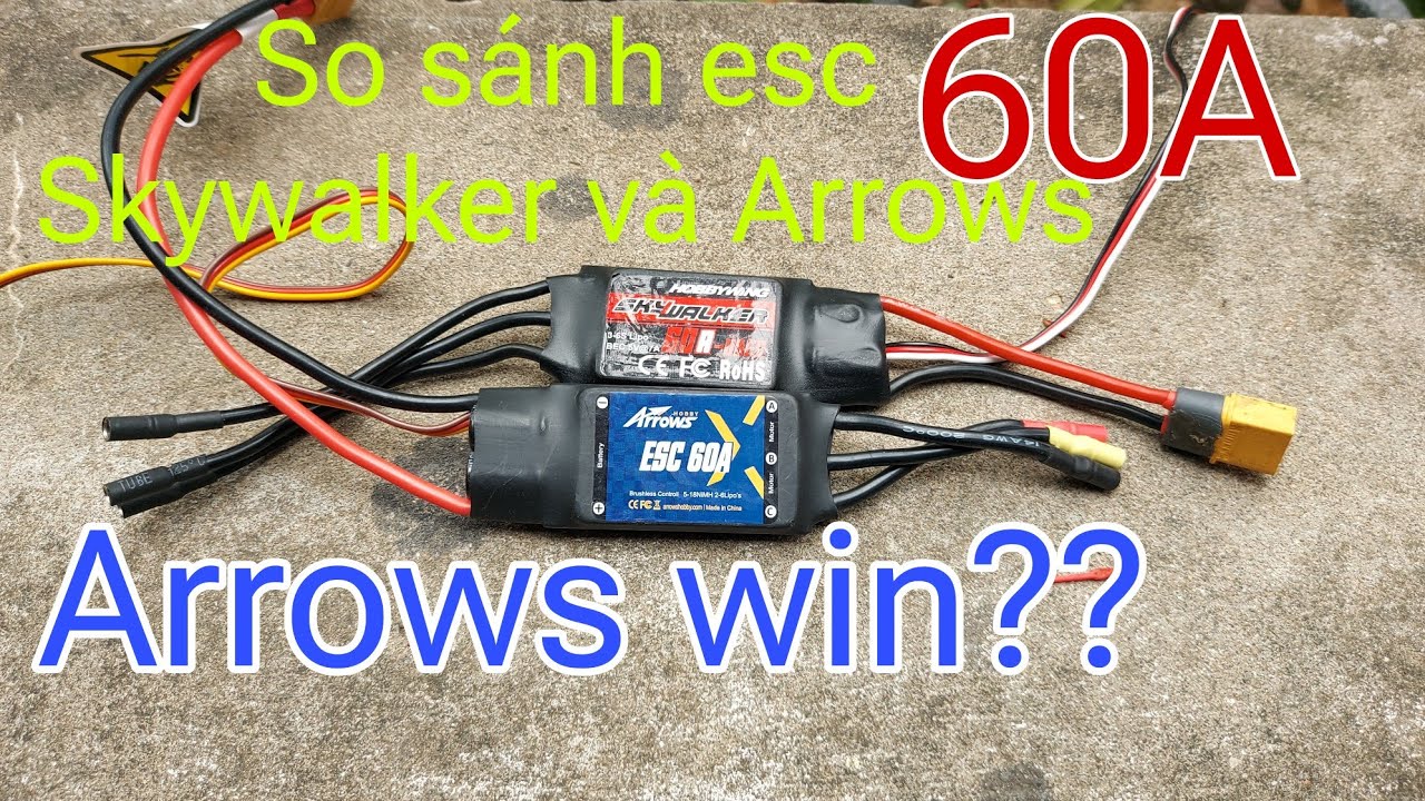 So sánh 2 con esc Skywalker 60a và Arrows 60a | 2 dòng esc giá rẻ chất lượng được mọi người tin dùng