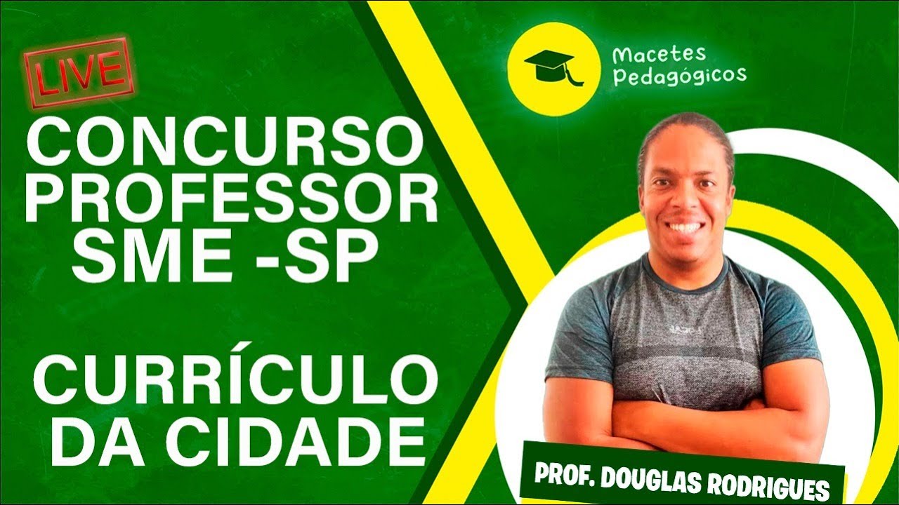 Concurso Professor - SME - São Paulo - 2023 - Currículo da Cidade - Macetes Pedagógicos -Live 100