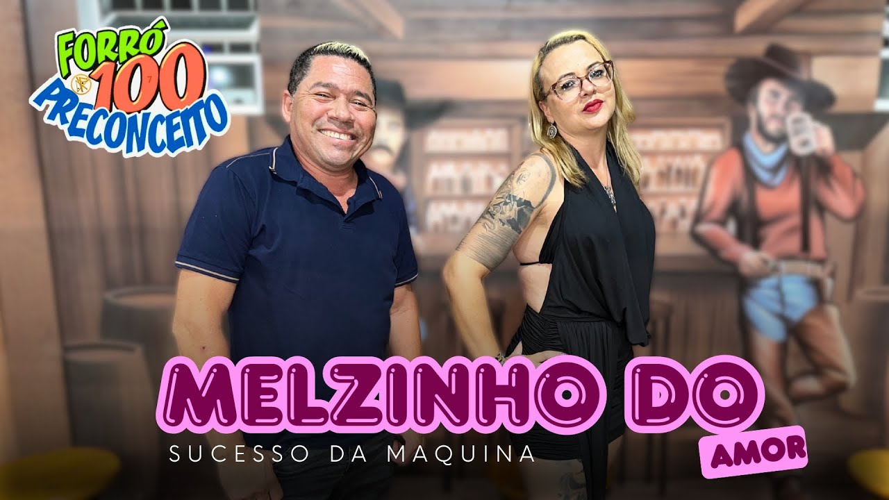 MELZINHO DO AMOR (CLIPE OFICIAL) FORRÓ 100 PRECONCEITO - LANÇAMENTO